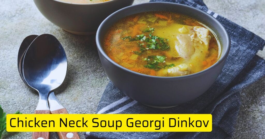 Chicken Neck Soup Georgi Dinkov