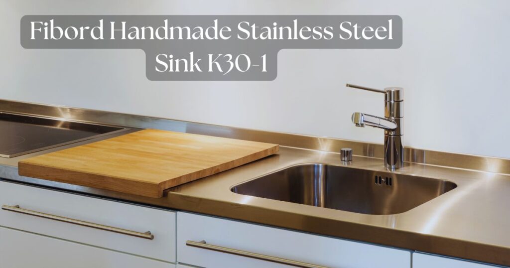 Fibord Handmade Stainless Steel Sink K30-1