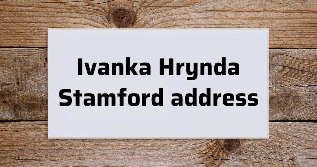 Ivanka Hrynda Stamford address