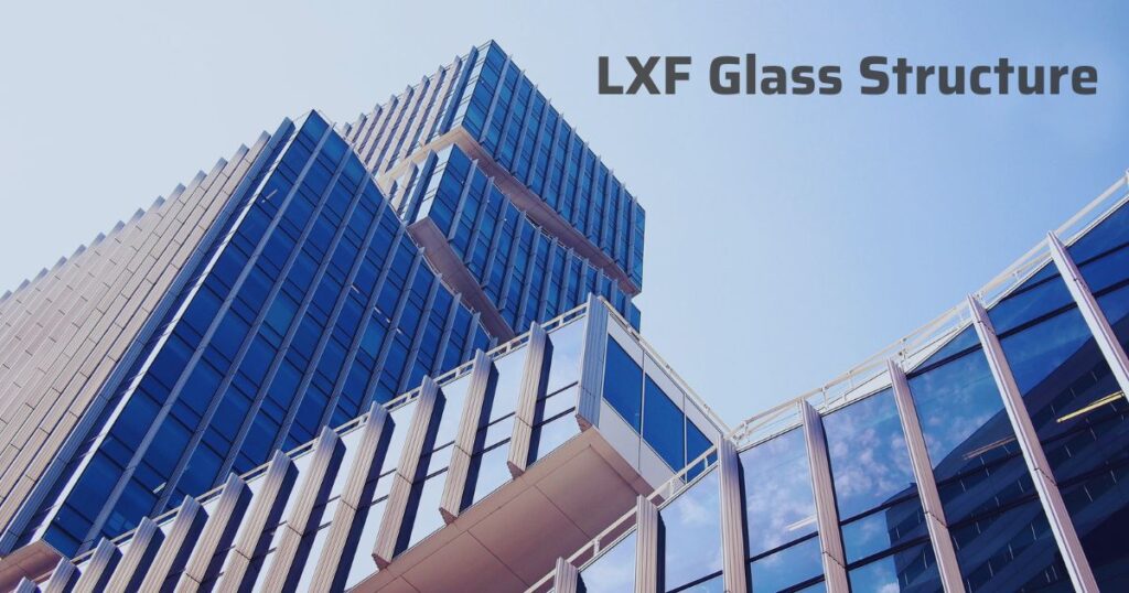 LXF Glass Structure