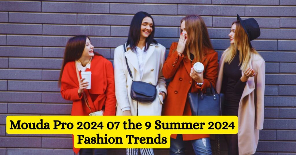 Mouda Pro 2024 07 the 9 Summer 2024 Fashion Trends