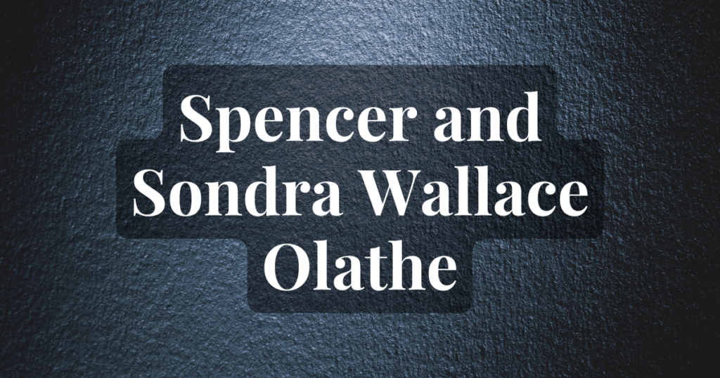 Spencer and Sondra Wallace Olathe