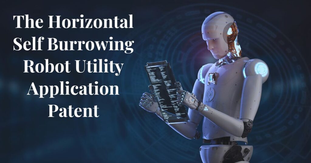 The Horizontal Self Burrowing Robot Utility Application Patent (1)